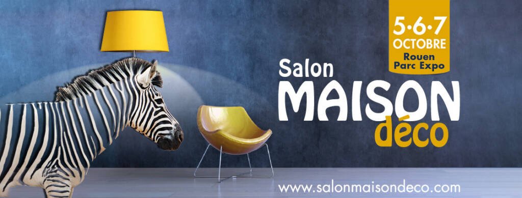 Salon Maison et Déco – Parc des expositions ROUEN – 2018