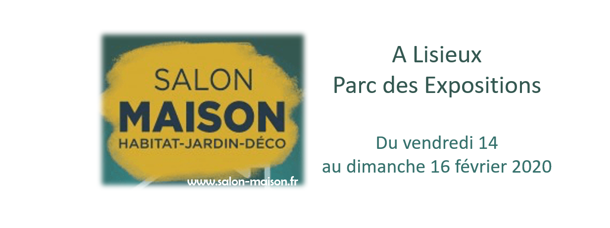 Salon de l’habitat de Lisieux du 14 au 16 Février 2020