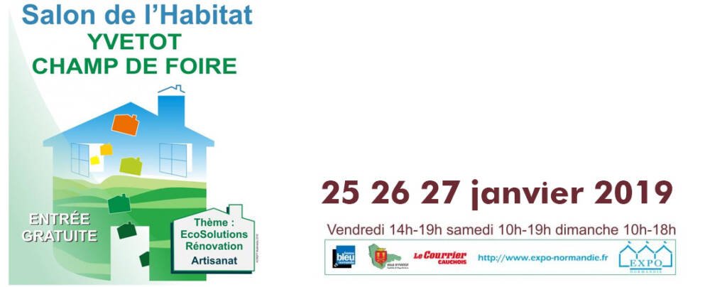 Salon de l’Habitat à Yvetot – 26 au 28 janvier 2019